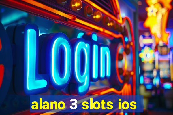 alano 3 slots ios